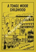 A Tonge Moor Childhood by WEBSTER, John W.